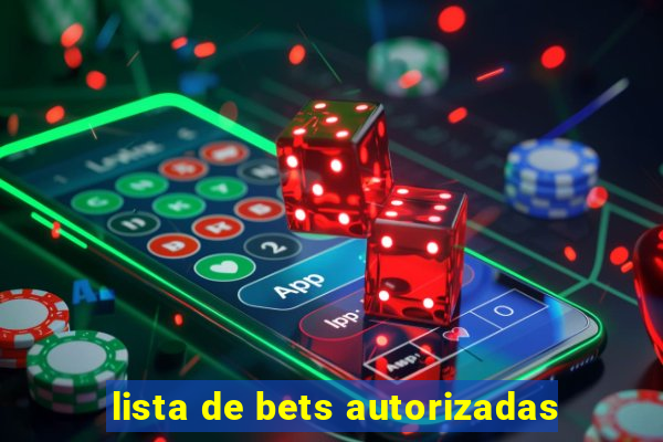 lista de bets autorizadas